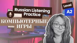 Russian Listening Practice (A2): I’m Not a Gamer… But Sometimes I Play