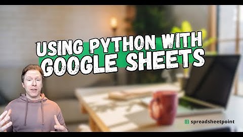 How to Connect Python to Google Sheets | Full Walkthrough