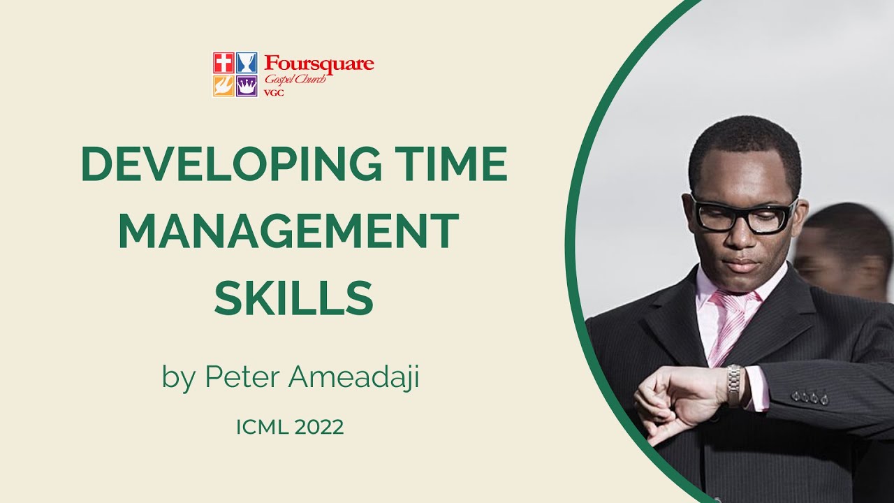 Developing Time Management Skills | Peter Ameadaji | ICML 2022