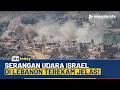 Dramatis! Gedung Bertingkat Hancur dalam Serangan Udara Israel ke Lebanon | NTV TODAY