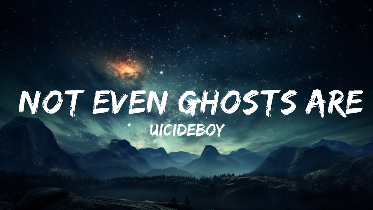 $UICIDEBOY$ - NOT EVEN GHOSTS ARE THIS EMPTY (Lyrics) | 15p Lyrics/Letra - YouTube