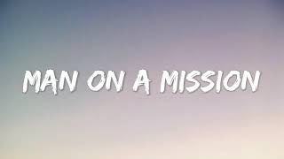 Am a man on a mission( lyrics).