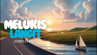 Melukis Langit - Lirik Lagu Penuh Harapan \u0026 Inspirasi 🌅(Lyric Video)