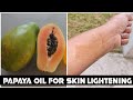 2 Easy Way To Make Papaya Skin lightening Oil At Home