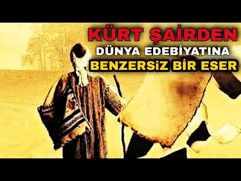 Kürt Şairin Dünya Edebiyatına Verdiği Benzersiz Eser ve Bu Eserin Hikayesi