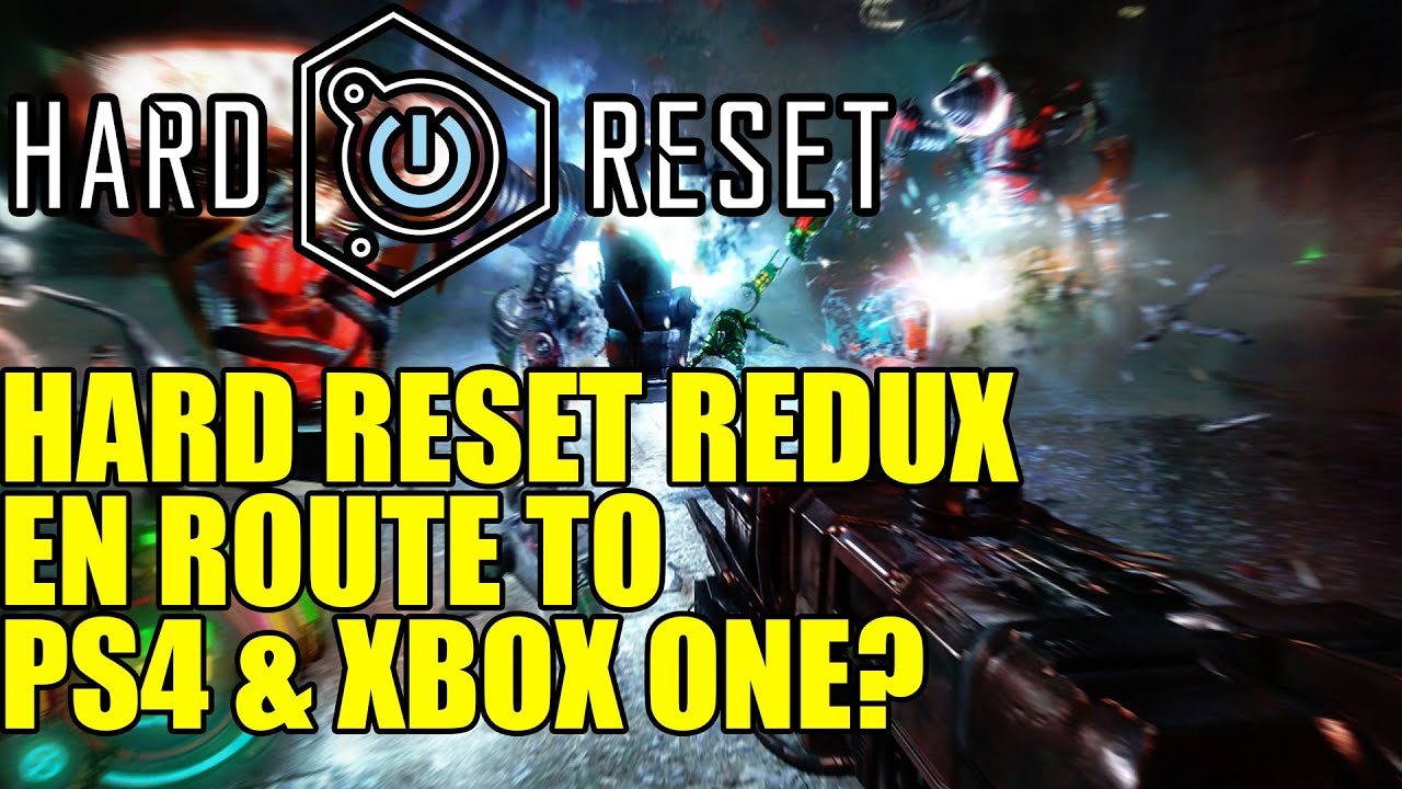Hard Reset Redux En Route To Playstation 4 & Xbox One ? - YouTube