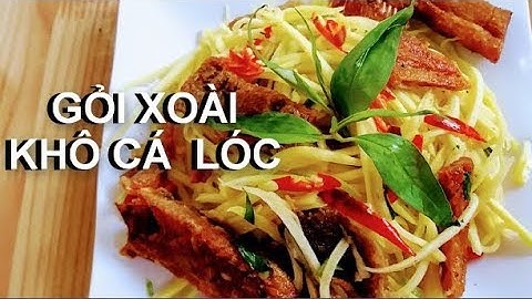 Cách làm GỎI XOÀI KHÔ CÁ LÓC dai ngon chua ngọt cực đơn giản