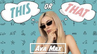 This or That with Ava Max