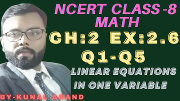 || CLASS 8  MATH NCERT || CHAPTER 2 | LINEAR EQUATIONS IN ONE VARIABLE | EX: 2.6 Q1 - Q5 | CBSE ||