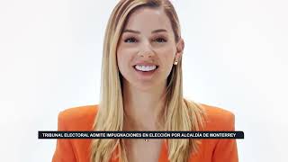Tribunal Electoral admite impugnaciones en eleccion por alcaldia de Monterrey