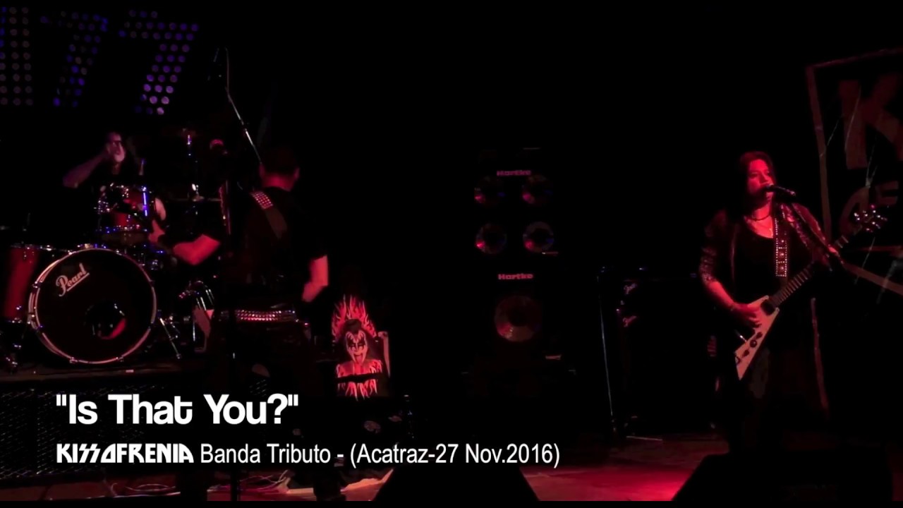 KISSOFRENIA - "Is That You?" - (Acatraz-27 Nov.2016)