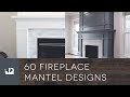 60 Fireplace Mantel Designs