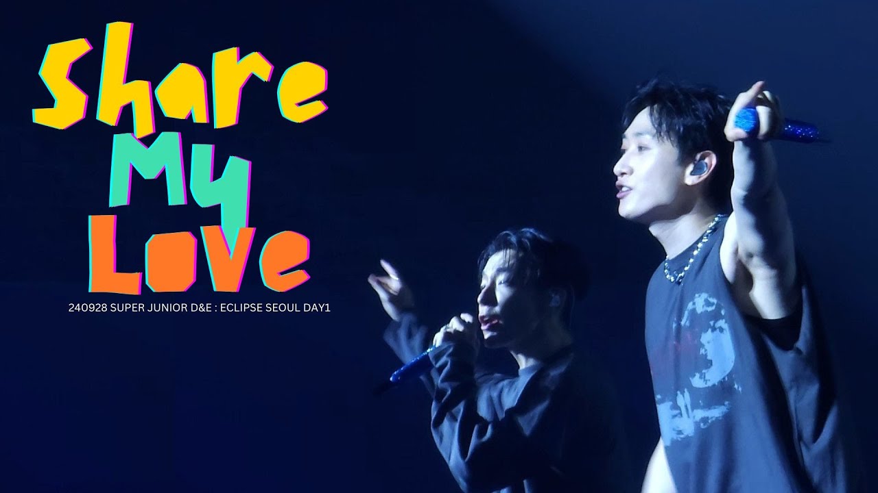 240928 SUPER JUNIOR D&E : ECLIPSE | Share my love + Ending  - #eunhyuk #donghae  #superjuniordne