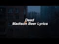 Dead || Madison Beer Lyrics