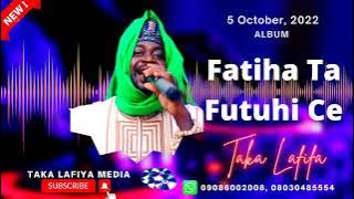Taka lafiya --fatiha ta futuhi ce 2022