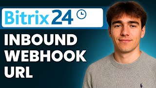 How to Create an Inbound Webhook URL in Bitrix24 (Tutorial 2026)