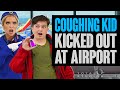 KID with COUGH KICKED OFF Airplane. The Ending will Surprise You. Totally Studios.