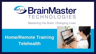 BrainMaster Technologies, Inc. - Telehealth (Remote/Home Training)