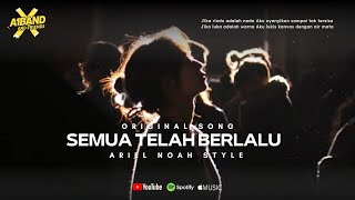 Semua Telah Berlalu  – Original Song by A1BAND (Ariel NOAH Style Vocal)