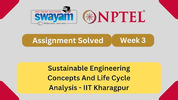 Sustainable Engineering Concepts And Life Cycle Analysis Week 3 | NPTEL 2025 #nptel2025 #myswayam