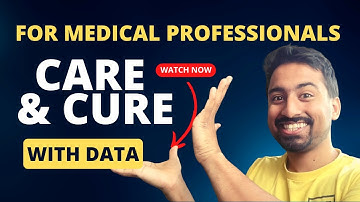 Care & Cure with Data | For Medical Professionals | Srijit Mukherjee