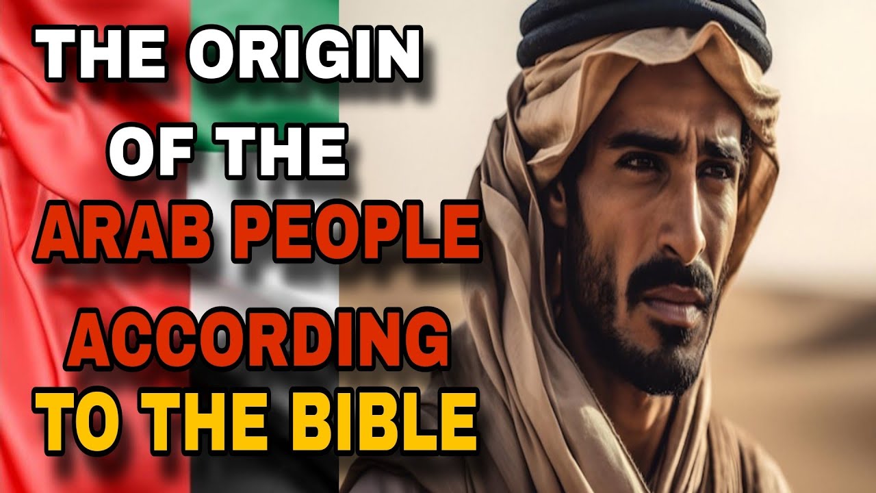 ПРОИСХОЖДЕНИЕ АРАБСКОГО НАРОДА СОГЛАСНО БИБЛИИ