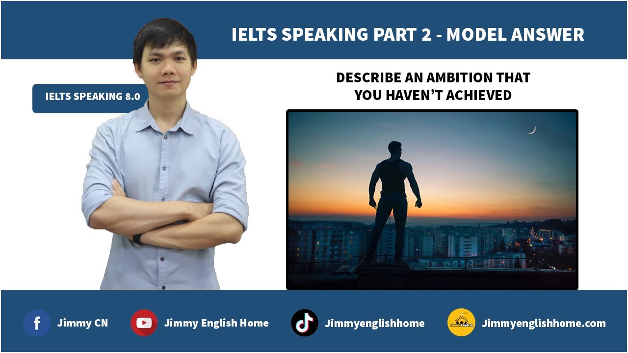 IELTS SPEAKING PART 2 - DESCRIBE AN AMBITION THAT YOU HAVEN'T ACHIEVED
