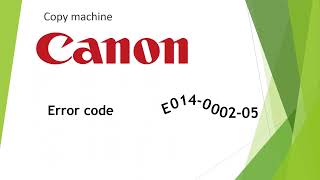 Canon irc error code e014 (E014-0002-05)