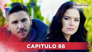 No Te Vayas Sin Mi | Capitulo 86 - HD