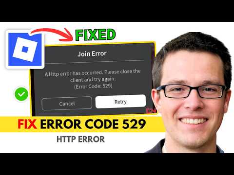 Fix Roblox Error Code 529 (HTTP Error Has Occurred)