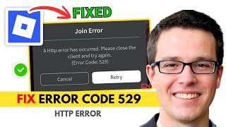 Details Fix Roblox Error Code 529 (HTTP Error Has Occurred) Update