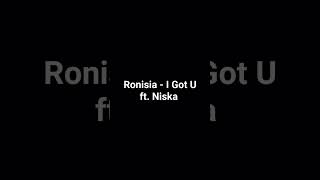 Ronisia - I Got U ft. Niska