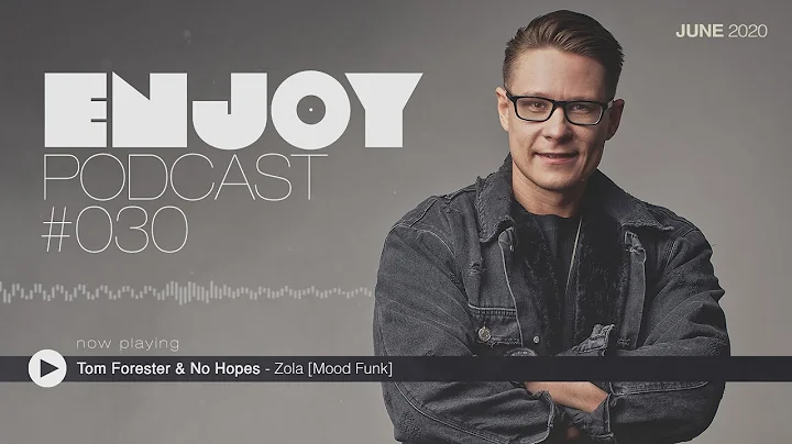 ENJOY by Tom Forester #030 - Guest: No Hopes (June...