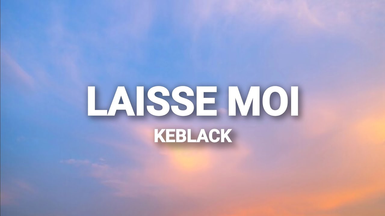 Keblack   Laisse moi Paroles