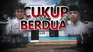 Serial Video Pendek: Cukup Kita Berdua
