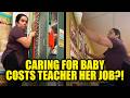 Teacher Forced to RESIGN After Caring for Her Sick Baby
