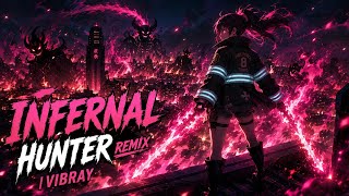 TAMAKI FLOW – INFERNAL HUNTER REMIX – FIRE FORCE | VIBRAY