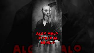 Algo malo le pasa al abuelo Pt.1 ##shorts #viral #relatos #miedo #suspenso