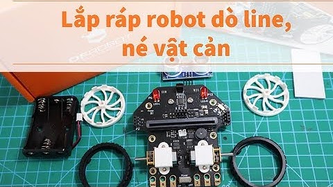 Hướng dẫn lắp ráp robot dò line, tránh vật cản Micro Queen