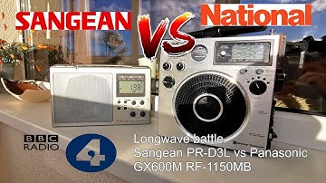 Longwave battle. 198kHz BBC Radio 4. Sangean 山進電子 PR-D3L VS Panasonic ナショナル パナソニック GX600M RF-1150MB.