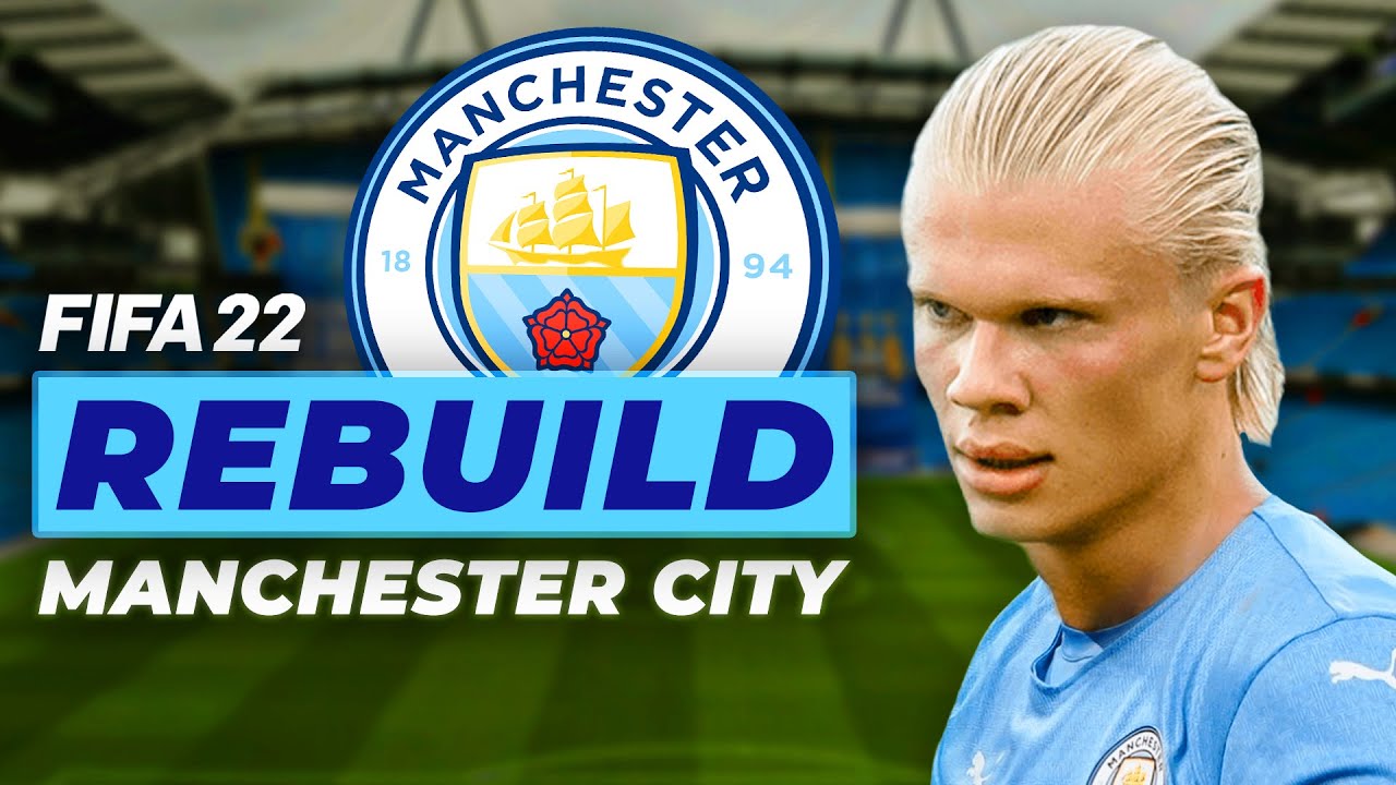 HAALAND TRANSFER OLUYOR! // FIFA 22 MANCHESTER CITY REBUILD // KARİYER MODU