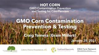 GMO Corn Contamination and Testing - Craig Tomera (Grain Millers)