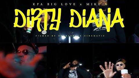 KPA Big Love x Mike G -  Dirty Diana (Official Video)