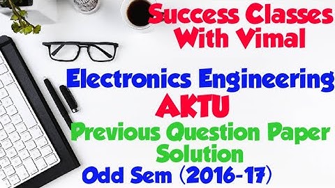 Electronics Engineering (Previous Question Paper Solution) Odd Sem(2016-17) Section - C