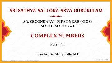 Sr. Secondary|NIOS|Mathematics|Complex Numbers|Sri Manjunatha|Part 14 of 14