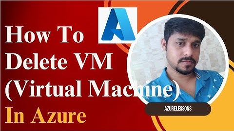How to delete VM in Azure | Delete Azure VM