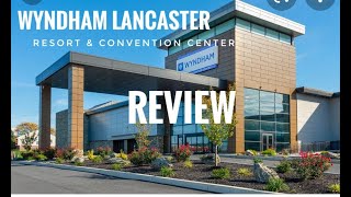 Wyndham Lancaster Resort and Convention Center Review by Party of 8 1,354 views 2 years ago 2 minutes, 32 seconds