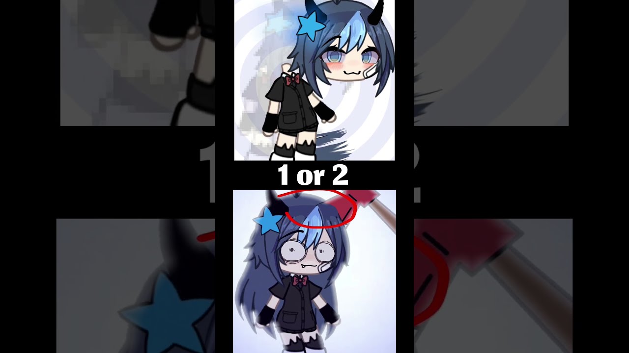 1 Or 2 Gacha Gachaclub Gachalife Edit Gachatweening Gachaedit Memes
