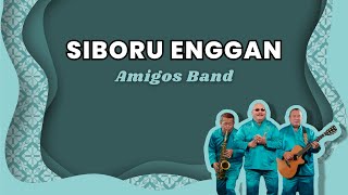 Amigos Band - Siboru Enggan (Lirik Vidio)