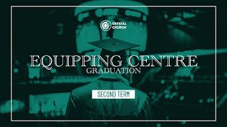 Crystal Church Equipping Centre | Second Term | Graduation